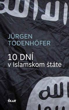 10 dní v islamskom štáte