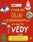 http://data.bux.sk/book/020/297/0202978/medium-faktivity_vynajdi_objav_a_experimentuj_vo_svete_vedy.jpg
