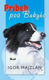 Obálka knihy Príbeh psa Bukyho