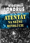 Atentát na nežnú revolúciu